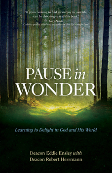Paperback Pause in Wonder: Learning to Delight in God and His World Book