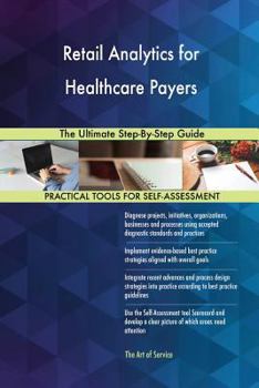 Paperback Retail Analytics for Healthcare Payers The Ultimate Step-By-Step Guide Book