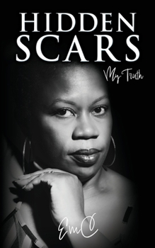 Paperback Hidden Scars: My Truth Book