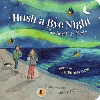 Board book Hush-A-Bye Night: Goodnight Up North Book
