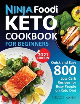 Paperback Ninja Foodi Keto Cookbook for Beginners: Quick and Easy 800 Low Carb Recipes for Busy People on Keto Diet Book