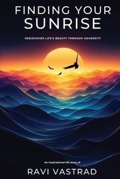 Paperback Finding Your Sunrise: Rediscover Life's Beauty Through Adversity Book