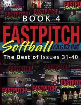 Paperback Fastpitch Softball Magazine Book 4-The Best Of Issues 31-40 Book