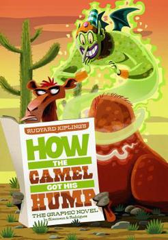 Hardcover How the Camel Got His Hump: The Graphic Novel Book