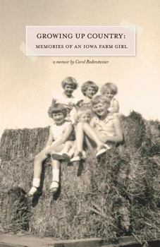Paperback Growing Up Country: Memories of an Iowa Farm Girl Book