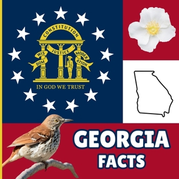 Georgia Facts: Interesting Facts About Georgia (50 States Fact Books)