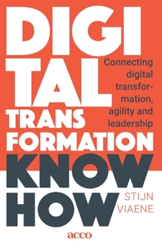 Paperback Digital Transformation Know How: Connecting digital transformation, agility and leadership Book