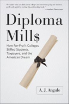 Hardcover Diploma Mills: How For-Profit Colleges Stiffed Students, Taxpayers, and the American Dream Book