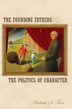 Paperback The Founding Fathers and the Politics of Character Book