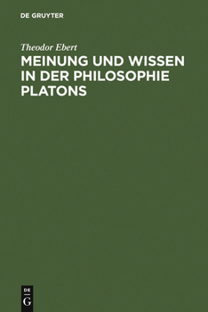 Hardcover Meinung Und Wissen in Der Philosophie Platons: Untersuchungen Zum Charmides, Menon Und Staat [German] Book