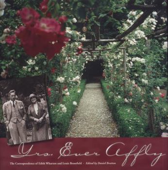 Hardcover Yrs. Ever Affly: The Correspondence of Edith Wharton and Louis Bromfield Book