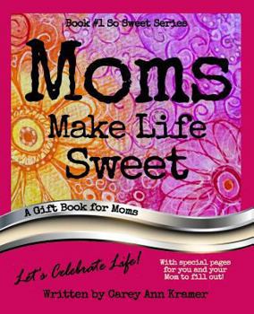 Paperback Moms Make Life Sweet (Book #1, So Sweet Series) Book