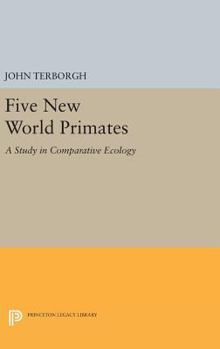 Hardcover Five New World Primates: A Study in Comparative Ecology Book