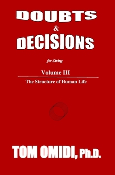 Paperback Doubts and Decisions for Living Vol III. (Enhanced Edition): The Structure of Human Life Book