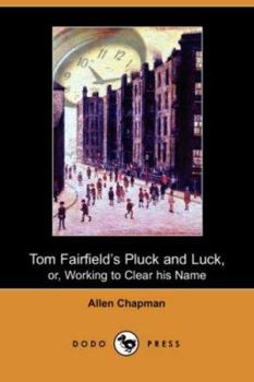 Tom Fairfield's Pluck and Luck - Book #4 of the Tom Fairfield