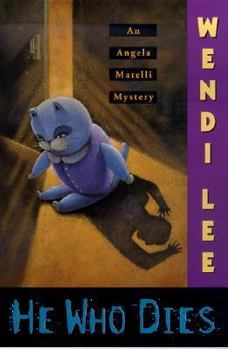 He Who Dies: An Angela Matelli Mystery (Lee, W. W. Angela Matelli Series.) - Book #4 of the Angela Matelli