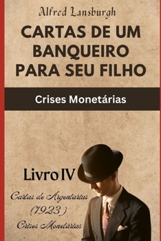 Paperback Cartas de Um Banqueiro Para Seu Filho: Crises Monetárias [Portuguese] Book