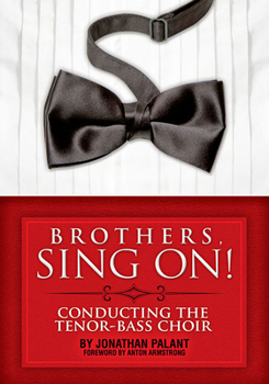 Paperback Brothers, Sing On!: Conducting the Tenor Bass Choir Book