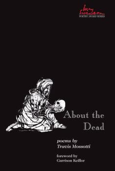 Hardcover About the Dead (Volume 15) (Swenson Poetry Award) Book