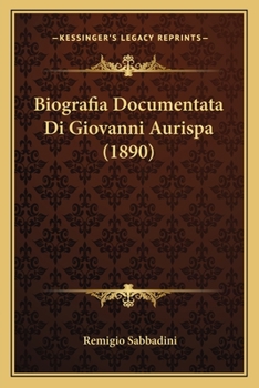 Paperback Biografia Documentata Di Giovanni Aurispa (1890) [Italian] Book