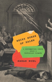 Paperback Becky Nurse of Salem (TCG Edition): A Contemporary Comedy about a Historical Tragedy Book