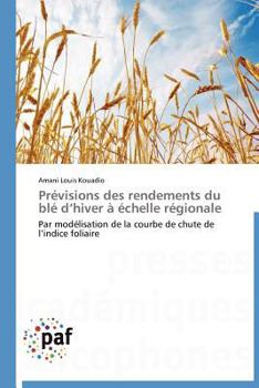 Paperback Prévisions Des Rendements Du Blé D Hiver À Échelle Régionale [French] Book