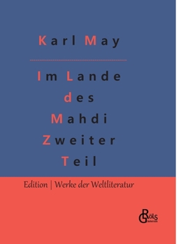 Im Lande des Mahdi II - Book #17 of the Travel Stories