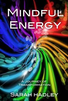 Paperback Mindful Energy: A Journey Of Transformation Book