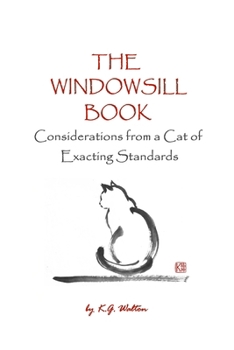 Paperback The Windowsill Book: Considerations from a Cat of Exacting Standards Book
