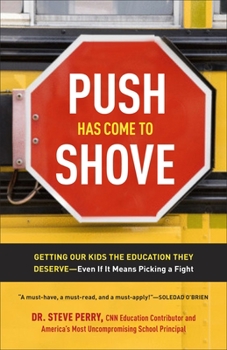 Paperback Push Has Come to Shove: Getting Our Kids the Education They Deserve-Even If It Means Picking a Fight Book