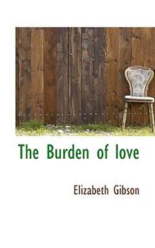 Paperback The Burden of Love Book