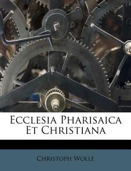 Paperback Ecclesia Pharisaica Et Christiana Book