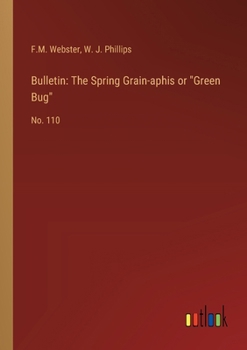 Paperback Bulletin: The Spring Grain-aphis or "Green Bug" No. 110 Book