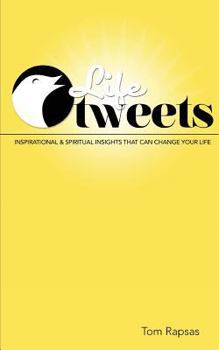 Paperback Life Tweets: Inspirational & Spiritual Insights That Can Change Your Life. Book