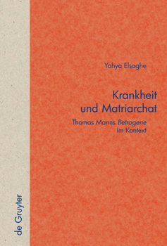 Hardcover Krankheit Und Matriarchat: Thomas Manns Betrogene Im Kontext [German] Book