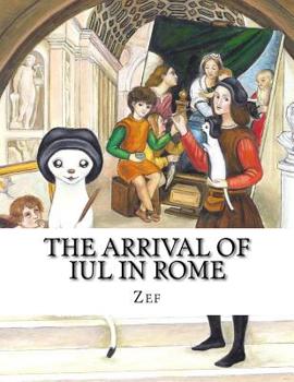 Paperback The arrival of Iul in Rome: Iul, the little painter Book