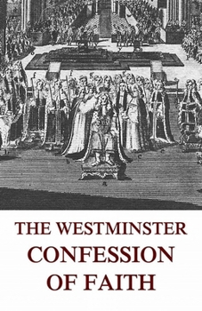 Paperback The Westminster Confession of Faith Illustrated Book