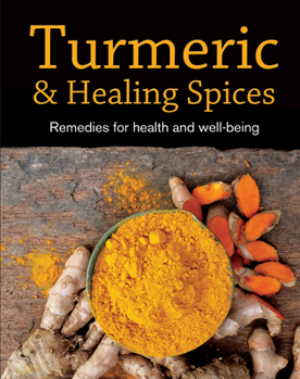 Paperback Turmeric & Healing Spices: Remedies for Health and Well-Being Book