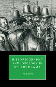 Paperback Historiography and Ideology in Stuart Drama Book