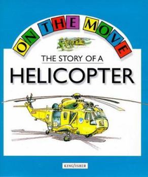 Paperback The Story of a Helicopter (On the Move) Book