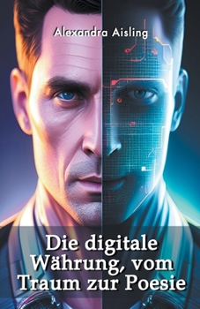 Paperback Die digitale Währung, vom Traum zur Poesie [German] Book