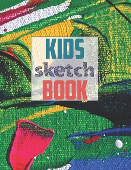Sketch book for kids: Blank Paper for Drawing - 120 Pages ( 8.5"x11" )Blank Paper for Drawing, Doodling or Sketching (Sketchbooks For Kids)