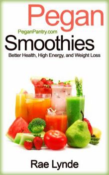 Paperback Pegan Smoothies: Better Health, High Energy, and Weight Loss Book