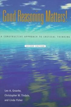 Paperback Good Reasoning Matters!: A Constructive Approach to Critical Thinking Book