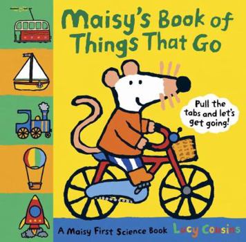 Hardcover Maisy's Book of Things That Go: A Maisy First Science Book