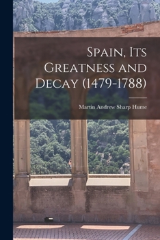 Spain: Its Greatness and Decay, 1479–1789