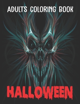 Adults Coloring Book Halloween: A Coloring Book for Adults Adorable Little of Fun, Stress Relief and Relaxation