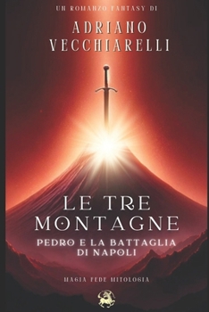 Paperback Le Tre Montagne: (Pedro e la Battaglia di Napoli) [Italian] Book