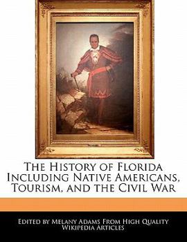 The History of Florida Including Native Americans, Tourism, and the Civil War