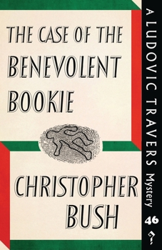 The Case of the Benevolent Bookie - Book #47 of the Ludovic Travers